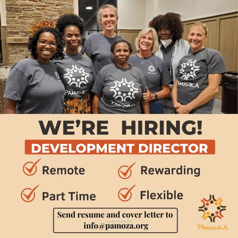 We're hiring a development director! This position is remote, part-time, rewarding, and flexible. Send resume and cover letter to info@pamoza.org